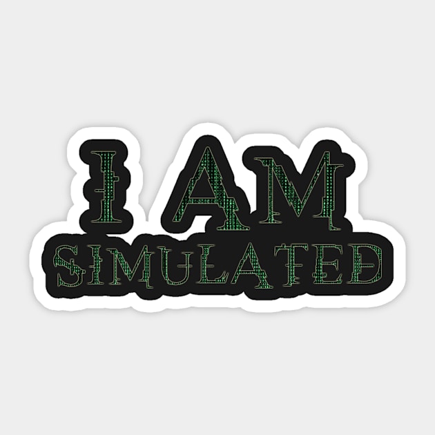 I Am Simulated Sticker by JustParanormal1